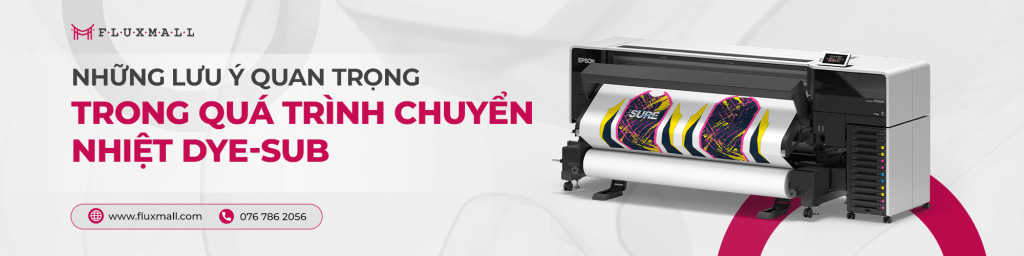 Những Lưu Ý Quan Trọng Trong Quá Trình Chuyển Nhiệt Dye-sub