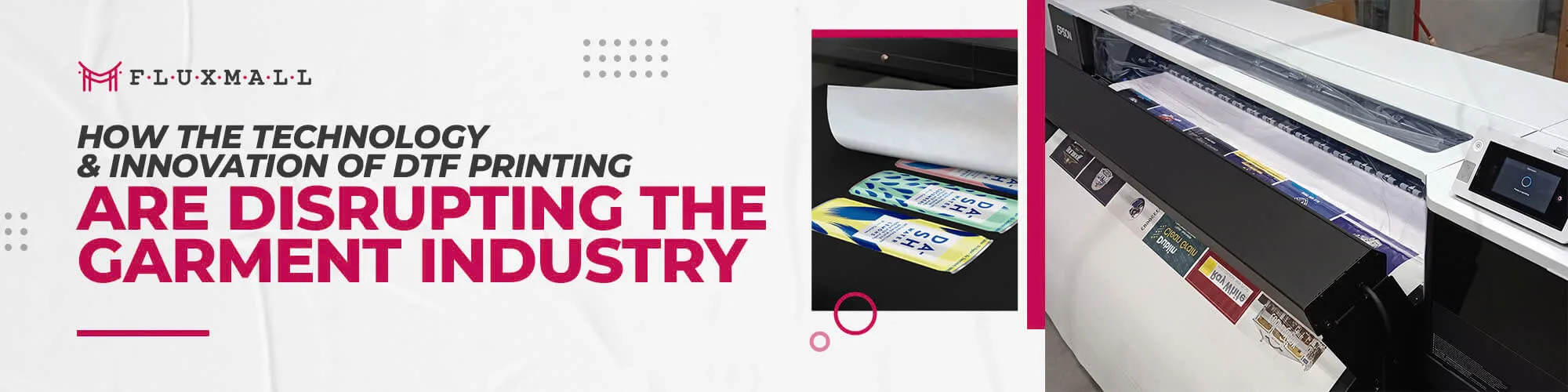 How the Technology & Innovation of DTF Printing Are Disrupting the Garment Industry
