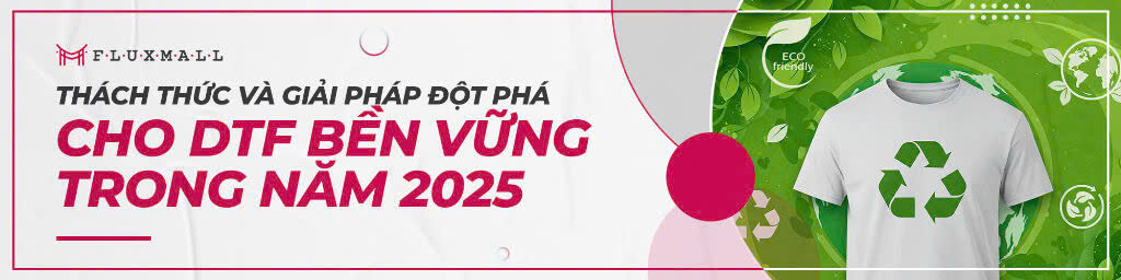 Thách thức và giải pháp đột phá cho DTF bền vững trong năm 2025