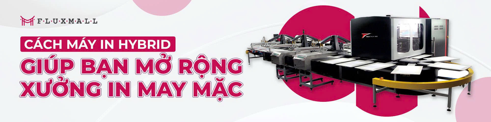 Cách Để Mở Rộng Quy Mô In Ấn May Mặc Mà Không Cần Thay Thế Hệ Thống Hiện Tại