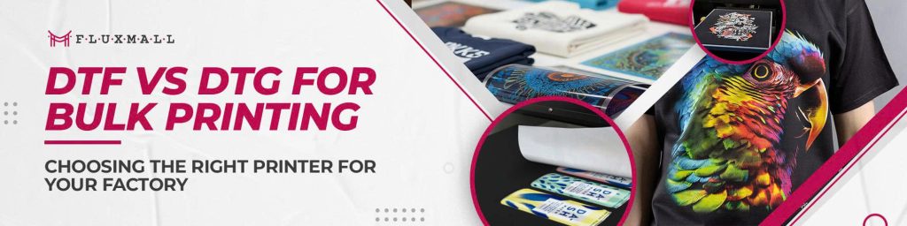 DTF vs DTG for Bulk Printing - Which Digital printer Should You Choose