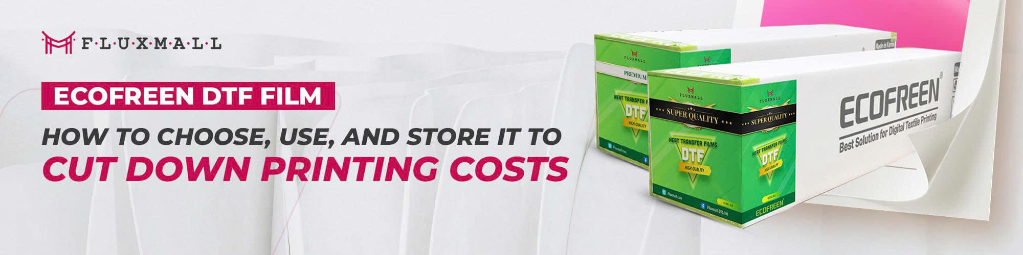 Ecofreen DTF Film – How to Choose, Use, and Store It to Cut Down Printing Costs