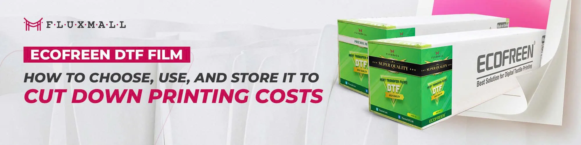 Ecofreen DTF Film – How to Choose, Use, and Store It to Cut Down Printing Costs