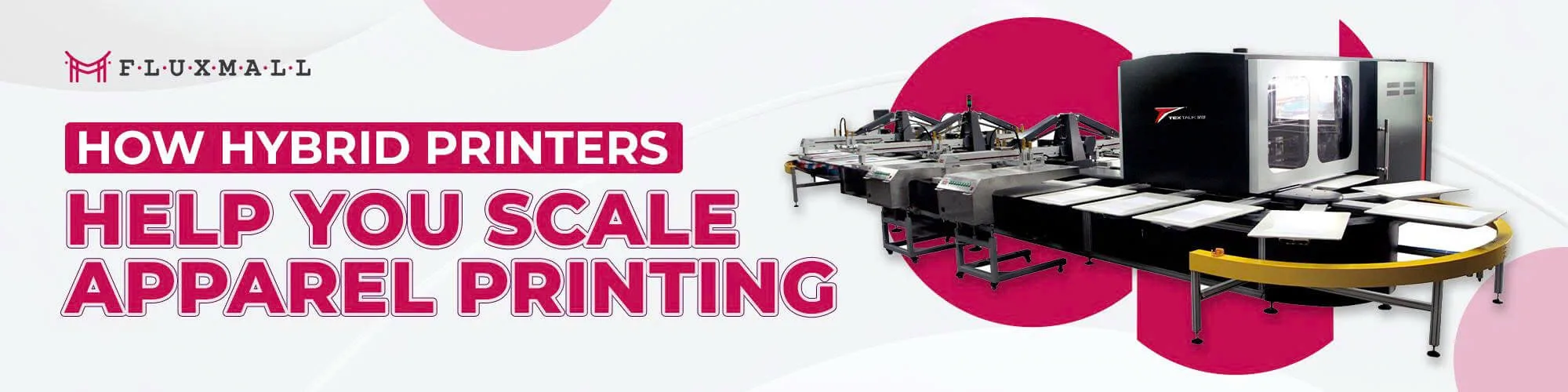 How Hybrid DTG Printers Help You Scale Apparel Printing