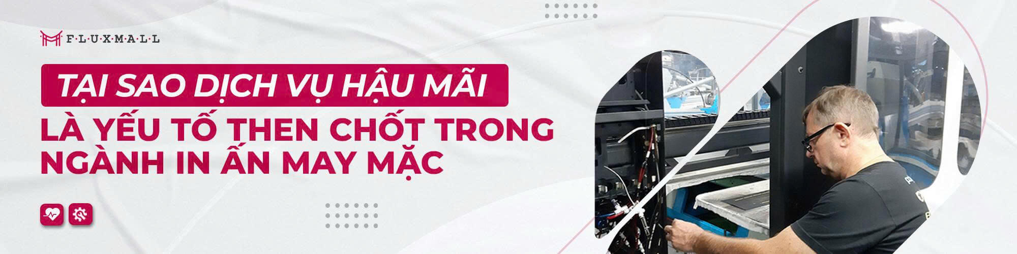 Vì Sao Dịch Vụ Hậu Mãi Đóng Vai Trò Then Chốt Trong Ngành In Vải Công Nghiệp