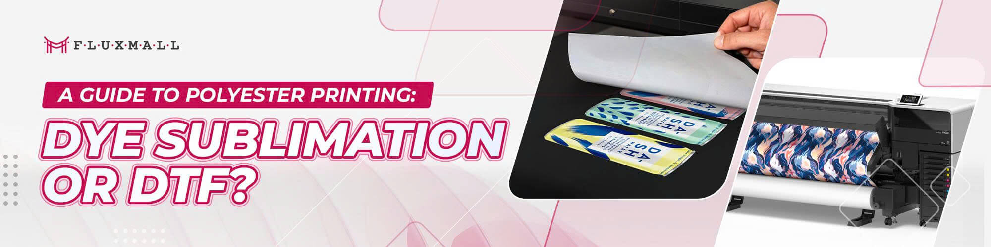 A Guide to Polyester Printing - Dye Sublimation or DTF