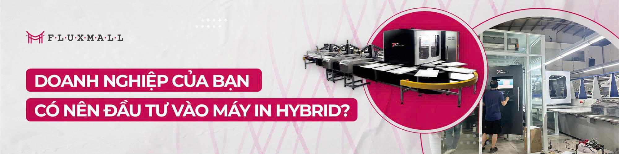 Hướng dẫn chi tiết - Doanh nghiệp của bạn có nên đầu tư vào máy in hybrid